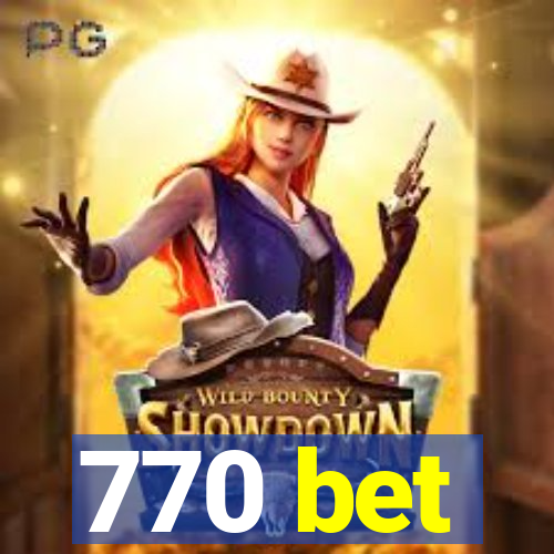 770 bet